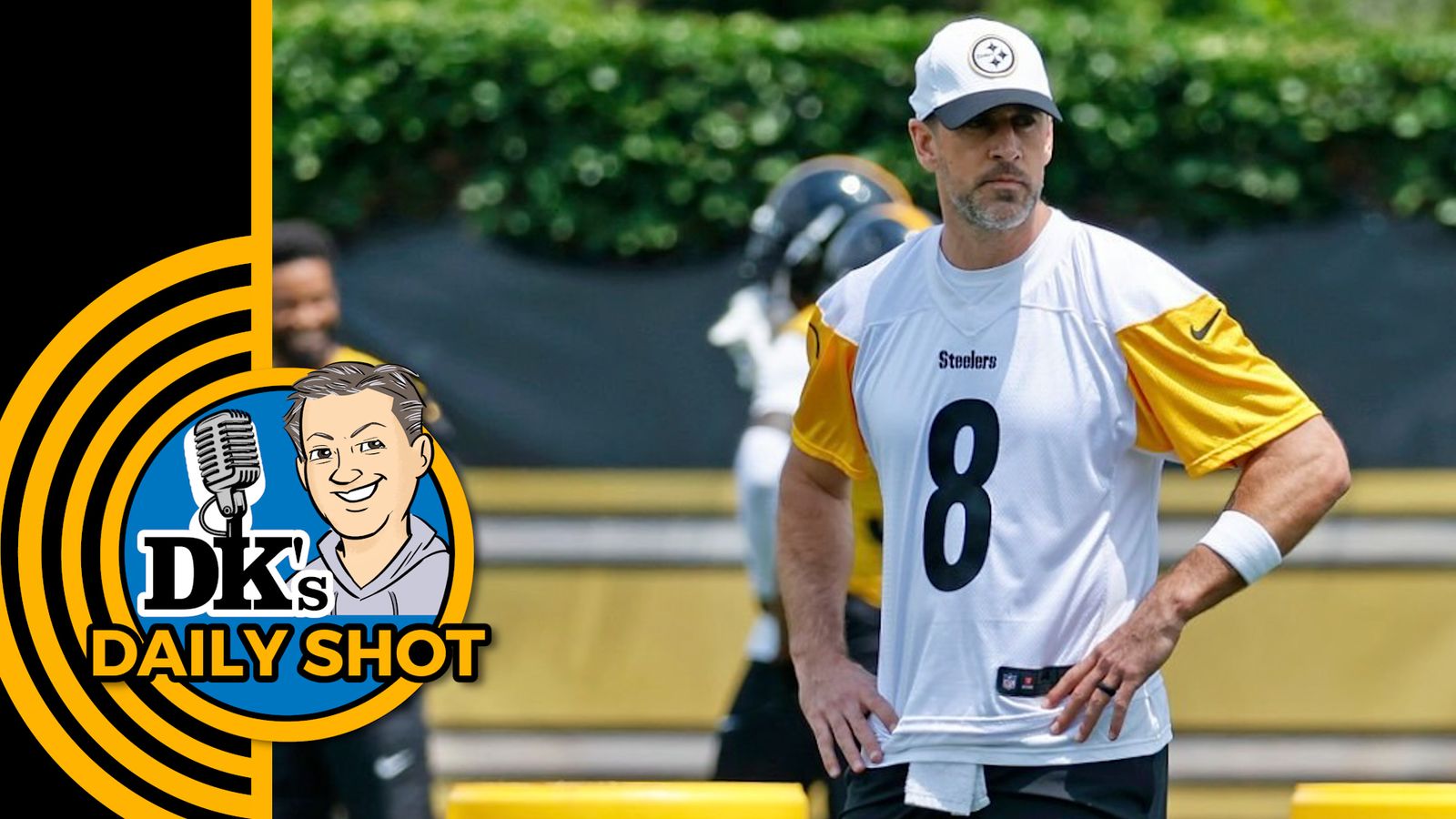 DK's Daily Shot of Steelers: Aaron Rodgers, Day 1 taken on the South Side (Podcasts)